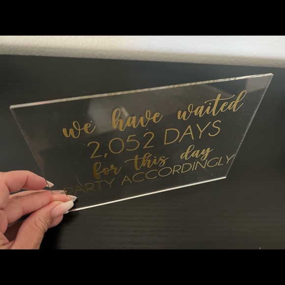 10 “We Have Waited xx Days for This Day, PARTY ACCORDINGLY” acrylic signs. - Picture 1 of 2